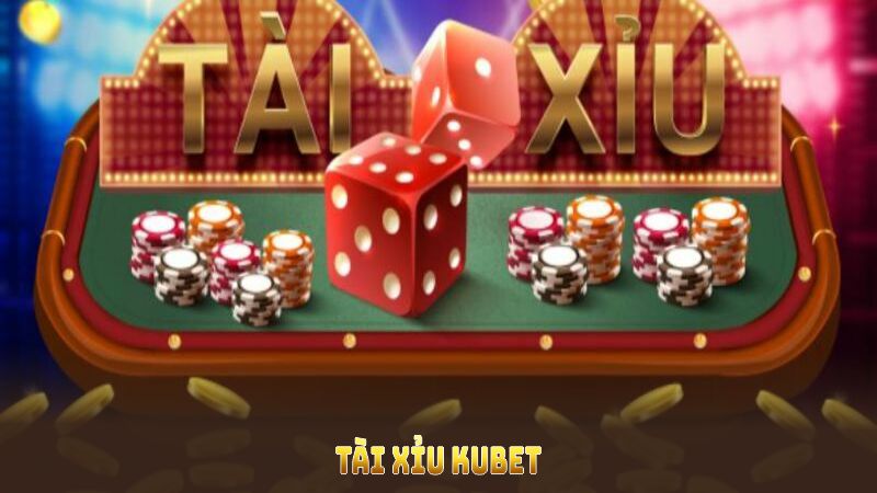 Tài Xỉu Kubet Cùng Giải Thưởng Hấp Dẫn Và Trải Nghiệm Độc Đáo